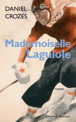 Mademoiselle laguiole, roman