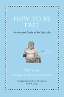 How to be free, An ancient guide to the stoic life