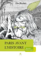 Paris avant l'histoire, romans préhistoriques