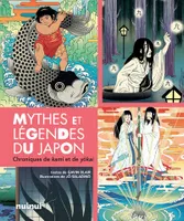 Mythes et légendes du Japon - Chroniques de kami et de yokai