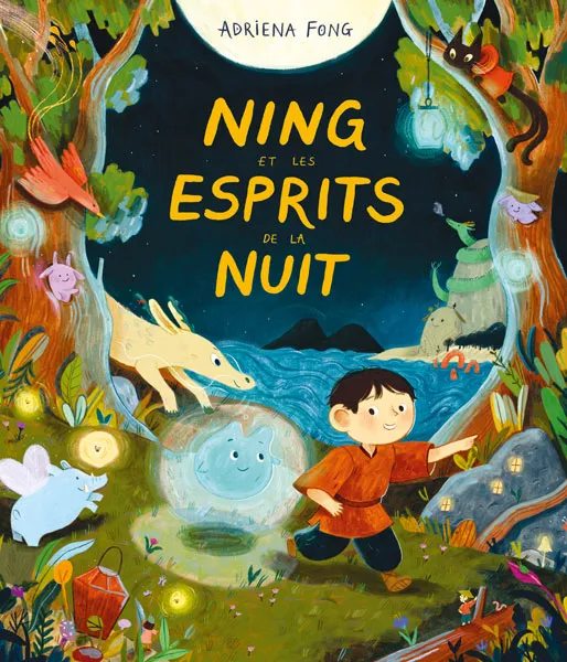 Livres Jeunesse de 3 à 6 ans Albums Ning et les esprits de la nuit Adriena Fong