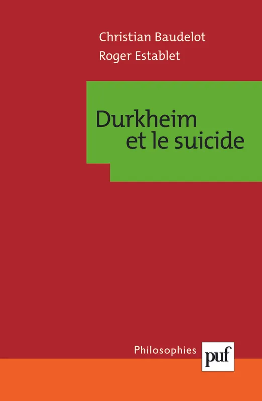 Livres Sciences Humaines et Sociales Sciences sociales Durkheim et le suicide Christian Baudelot, Roger Establet