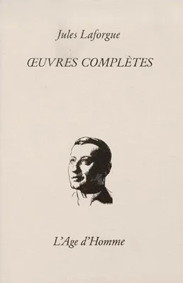 Œuvres complètes / Jules Laforgue., T. deuxième, Oeuvres complètes, éd. chronologique intégrale