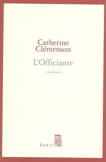 Livres Littérature et Essais littéraires Romans contemporains Francophones L'Officiante, roman Catherine Clémenson
