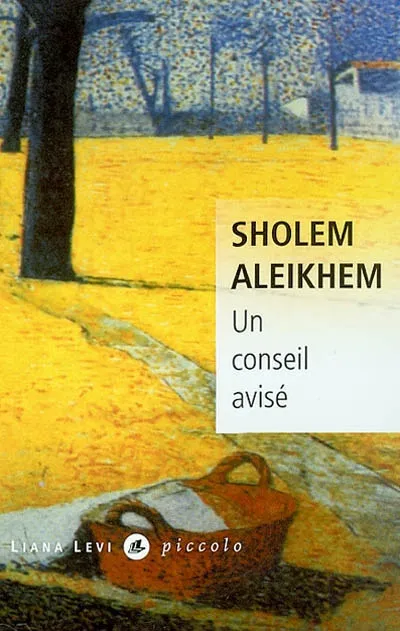 Livres Sciences Humaines et Sociales Actualités Un conseil avisé Cholem Aleichem