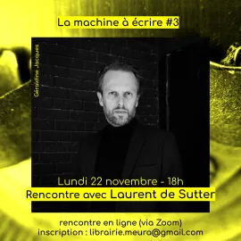 La machine à écrire #3 : rencontre avec Laurent de Sutter.