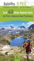 Les 40 plus beaux lacs du parc national des Pyrénées