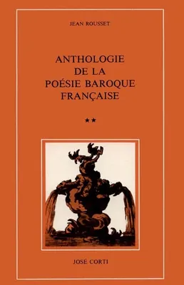 Anthologie de la poésie baroque française T 2, Volume 2