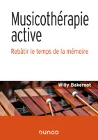 Musicothérapie active - Rebâtir le temps de la mémoire, Rebâtir le temps de la mémoire