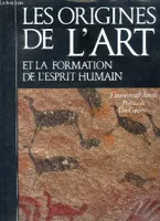 Les origines de l'art et la formation de l'esprit humain Sommaire: La recherche des racines; La dimension de l'intellect; Le langage visuel; Les origines de l'art ...