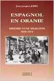 Espagnol en oranie (1830-1914), histoire d'une migration, 1830-1914