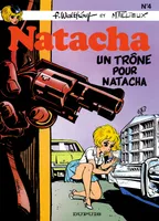 Natacha - Tome 4 - Un trône pour Natacha, Volume 4, Un trône pour Natacha