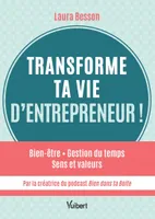 Transforme ta vie d’entrepreneur !, Bien être - Gestion du temps - Sens et valeurs... par la créatrice du podcast Bien dans ta Boite !