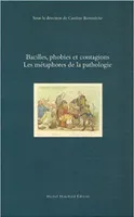 Bacilles, phobies et contagions les metaphores de la patologie, les métaphores de la pathologie