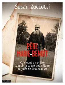 Père Marie-Benoît, Comment un prêtre capucin a sauvé des milliers de Juifs de l'Holocauste