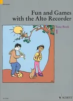 Fun and Games with the Alto Recorder, Tune Book 1. treble recorder and instruments (recorders (SATB), piano, guitar and percussion ad libitum). Recueil de pièces instrumentales.