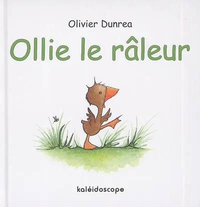 Livres Jeunesse Albums À partir de 2-3 ans ollie le raleur Olivier Dunrea