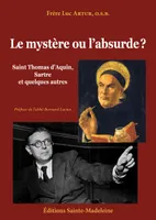 Le mystère ou l’absurdeÂ ?, Saint thomas d’aquin, Sartre Et quelques autres