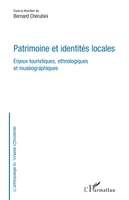 Patrimoine et identités locales, Enjeux touristiques, ethnologiques et muséographiques