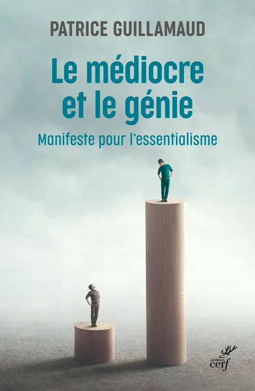 Livres Sciences Humaines et Sociales Philosophie Le médiocre et le génie, Manifeste pour l'essentialisme Patrice Guillamaud
