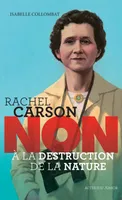Rachel Carson, Non à la destruction de la nature