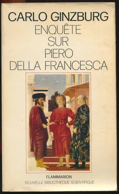 Enquête sur Piero della Francesca, - TRADUIT DE L'ITALIEN 30 HORS - TEXTE