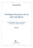 Monologue du preneur de son pour sept figures (Le), théâtre