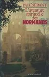 L'aventure spirituelle des Normands (French Edition)
