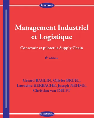 Management industriel et logistique - concevoir et piloter la supply chain, concevoir et piloter la supply chain