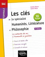 Les clés de la spécialité Humanités, Littérature et Philosophie en 66 fiches. Terminale., 2e édition