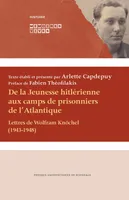 De la Jeunesse hitlérienne aux camps de prisonniers de l'Atlantique, Lettres de Wolfram Knöchel (1943-1948)