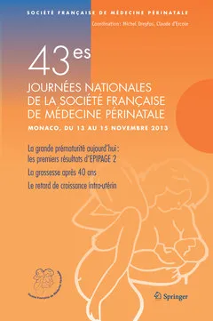 43es Journées nationales de la Société française de médecine périnatale, Monaco, 13-15 novembre 2013 - rapports..., exposés didactiques