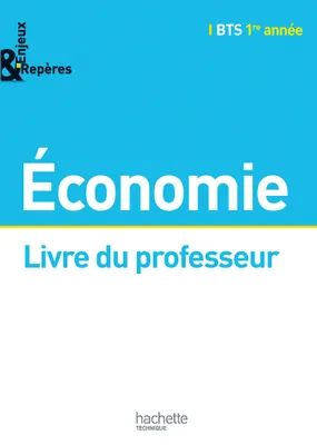 Enjeux et Repères Economie BTS 1re année - Livre professeur - Ed. 2014