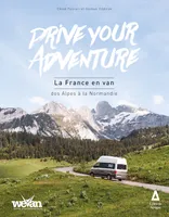 Drive your Adventure : la France en van, Des alpes à la normandie