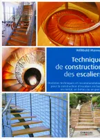 Technique de construction des escaliers, Données techniques et recommandations pour la construction d'escaliers en bois, en métal, en béton ou en pierre