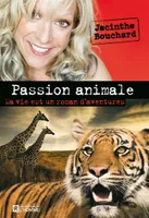 Passion animale, Ma vie est un roman d'aventures