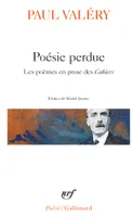 Poésie perdue, Les poèmes en prose des «Cahiers»