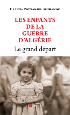 Le grand départ - Les Enfants de la guerre d'Algérie