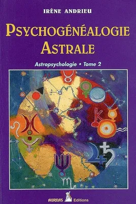 Astro-psychologie, 2, Astropsychologie, Psychogénéalogie astrale