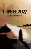 Orphee 2027, John's awakening
