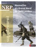 NRP Supplément Collège - Nouvelles du Grand Nord de Jack London - Janvier 2016 (Format PDF)