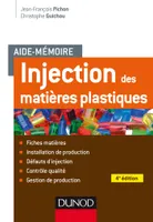 Aide-mémoire Injection des matières plastiques - 4e éd. - Fiches matières - Installation de prod, Fiches matières - Installation de prod
