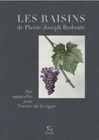 Les raisins de Pierre-Joseph Redouté, Des aquarelles pour l'avenir de la vigne