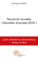 Recueil de nouvelles « Nouvelles Australes 2012 », Lycée Jules-Verne Johannesburg Afrique du Sud
