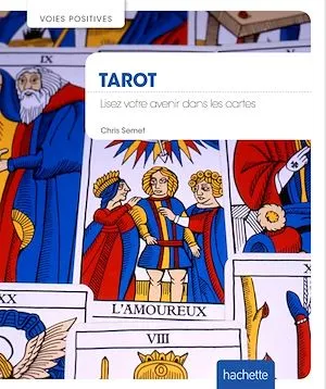 Tarot, Interprétez les cartes pour connaître votre avenir