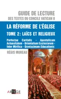 Guide de lecture des textes du concile Vatican II, Tome 2 : La réforme de l'Eglise 