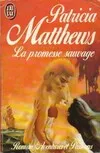 Livres Littérature et Essais littéraires Romance Promesse sauvage ***** (La) Patricia Matthews