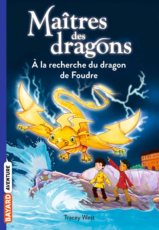 Livres Jeunesse de 6 à 12 ans Romans 7, Maîtres des dragons / A la recherche du dragon de foudre, À la recherche du dragon de Foudre TRACY WEST