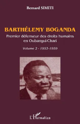 2, Barthélémy Boganda, Premier défenseur des droits humains en oubangui-chari