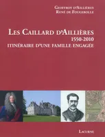 Les Caillard d'Aillières 1550-2010, Itinéraire d'une famille engagée